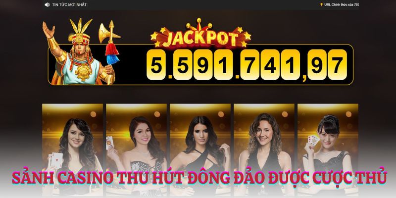 Sanh casino thu hut dong dao duoc cuoc thu